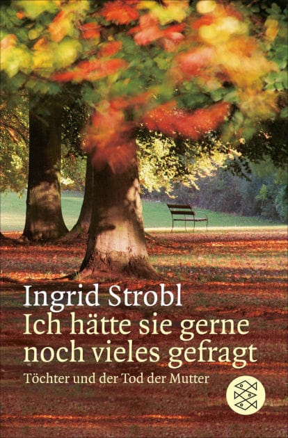 Ich hätte sie gerne noch vieles gefragt: Töchter und der Tod der Mutter