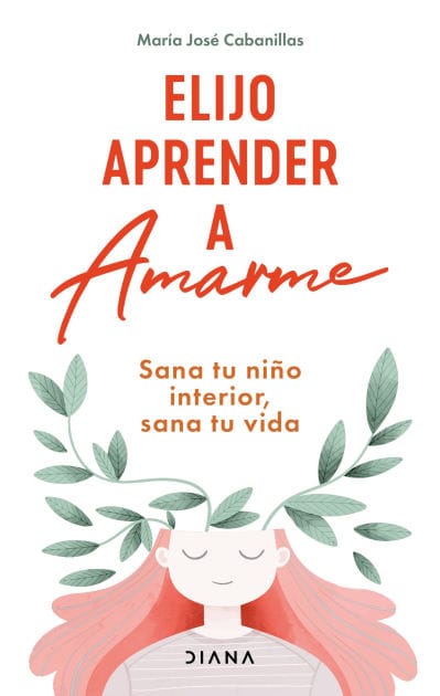 Elijo aprender a amarme: Sana tu niño interior, sana tu vida / Learning to Love Myself