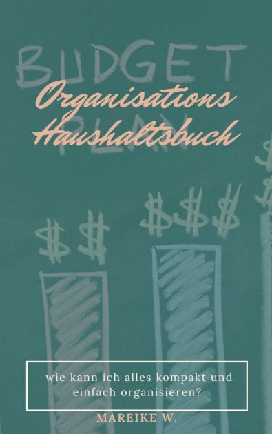 Organisation Haushaltsbuch: wie kann ich alles kompakt und einfach organisieren?