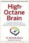 High-Octane Brain: 5 Science-Based Steps to Sharpen Your Memory and Reduce Your Risk of Alzheimer's