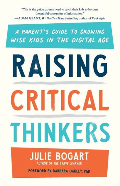 Raising Critical Thinkers: A Parent's Guide to Growing Wise Kids in the Digital Age