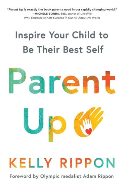 Parent Up: Inspire Your Child to Be Their Best Self
