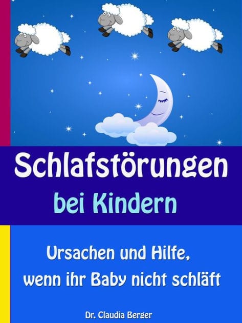 Schlafstörungen bei Kindern: Ursachen und Hilfe, wenn ihr Baby nicht schläft