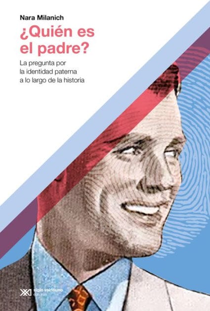 ¿Quién es el padre?: La pregunta por la identidad paterna a lo largo de la historia