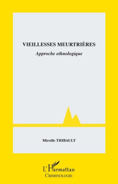 Vieillesses meurtrières: Approche ethnologique