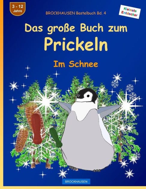 BROCKHAUSEN Bastelbuch Bd. 4: Das große Buch zum Prickeln: Im Schnee