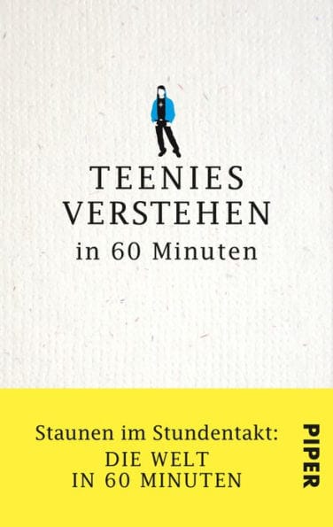 Teenies verstehen in 60 Minuten: Staunen im Stundentakt - Die Welt in 60 Minuten