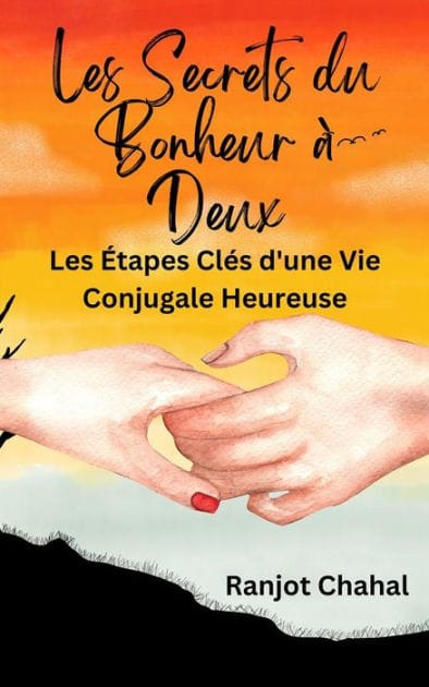 Les Secrets du Bonheur à Deux: Les Étapes Clés d'une Vie Conjugale Heureuse