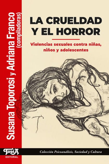 La crueldad y el horror: Violencias sexuales contra niñas, niños y adolescentes