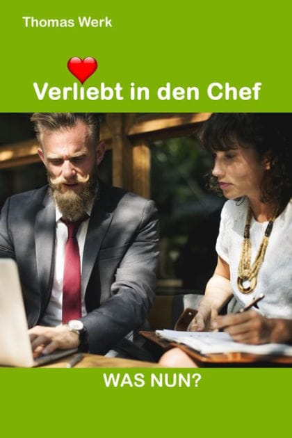 Verliebt in den Chef: Was nun?