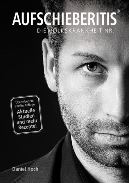 Aufschieberitis: Die Volkskrankheit Nr. 1