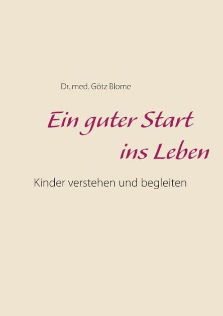 Ein guter Start ins Leben: Kinder verstehen und begleiten
