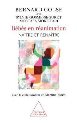 Babies in Intensive Care: Born and Reborn (with the collaboration of Martine Bloch) / Bï¿½bï¿½s en rï¿½animation: Naï¿½tre et renaï¿½tre (avec la collaboration de Martine Bloch)