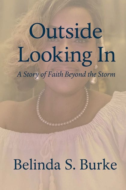 Outside Looking In: A Story of Faith Beyond the Storm