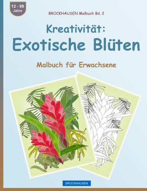 BROCKHAUSEN Malbuch Bd. 2 - Kreativität: Exotische Blüten: Malbuch für Erwachsene