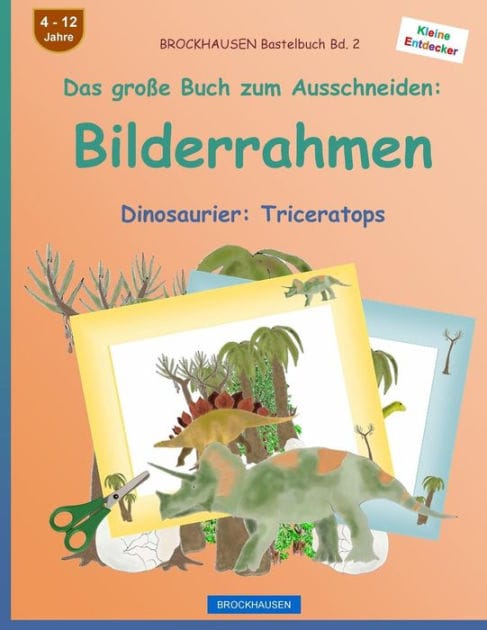 BROCKHAUSEN Bastelbuch Bd. 2 - Das große Buch zum Ausschneiden: Bilderrahmen: Dinosaurier: Triceratops