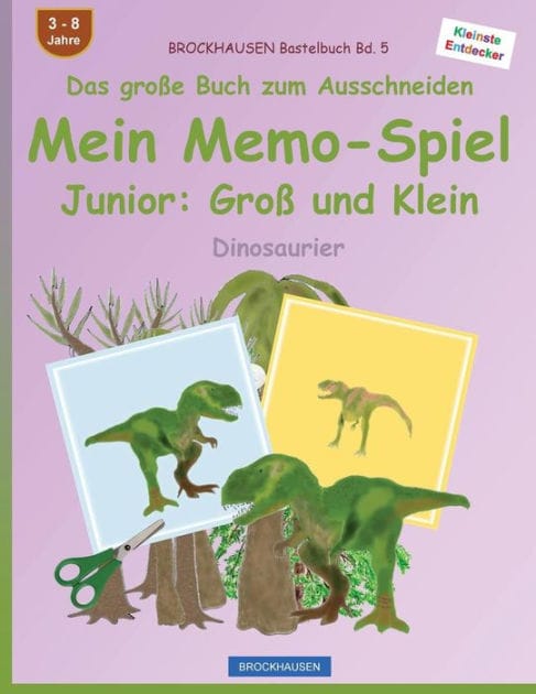 BROCKHAUSEN Bastelbuch Bd. 5 - Das groï¿½e Buch zum Ausschneiden - Mein Memo-Spiel Junior: Groï¿½ und Klein: Dinosaurier