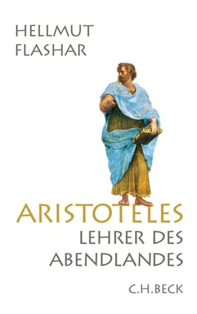 Aristoteles: Lehrer des Abendlandes