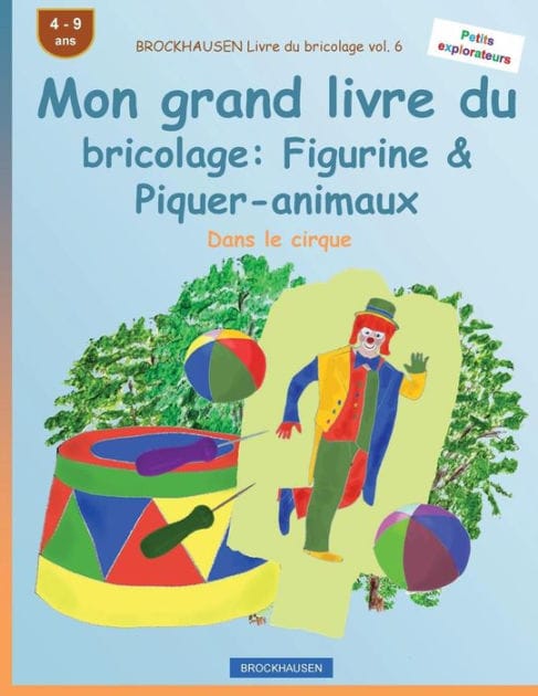 BROCKHAUSEN Livre du bricolage vol. 6 - Mon grand livre du bricolage: Figurine & Piquer-animaux: Dans le cirque