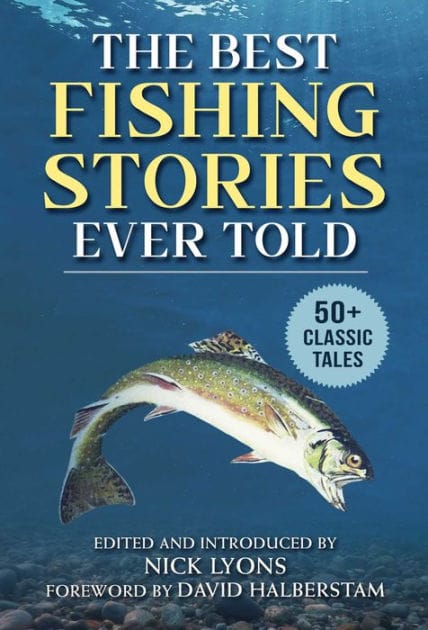 The Best Fishing Stories Ever Told: 50+ Classic Tales