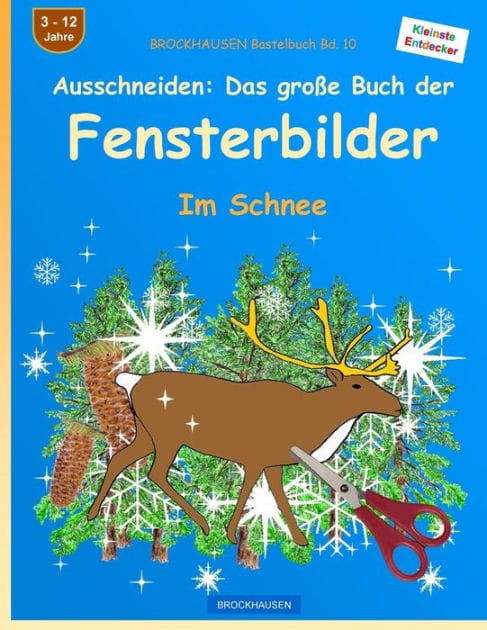 BROCKHAUSEN Bastelbuch Bd. 10: Ausschneiden: Das grosse Buch der Fensterbilder: Im Schnee