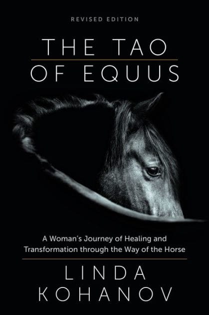 The Tao of Equus (revised): A Woman's Journey of Healing and Transformation through the Way of the Horse