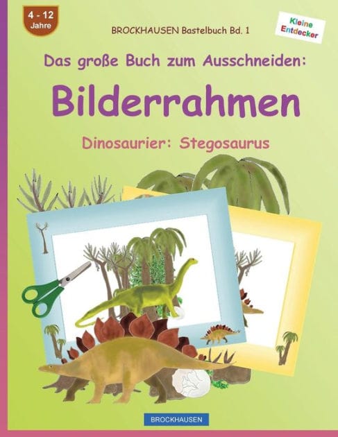 BROCKHAUSEN Bastelbuch Bd. 1 - Das große Buch zum Ausschneiden: Bilderrahmen: Dinosaurier: Stegosaurus