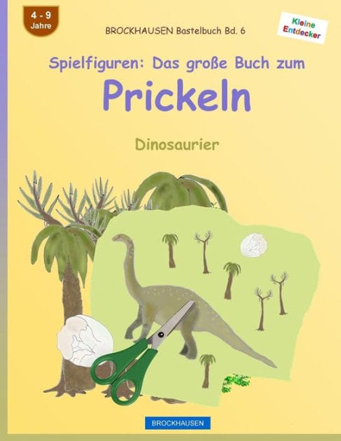 BROCKHAUSEN Bastelbuch Bd. 6 - Spielfiguren: Das große Buch zum Prickeln: Dinosaurier