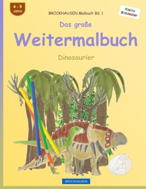 BROCKHAUSEN Malbuch Bd. 1 - Das große Weitermalbuch: Dinosaurier