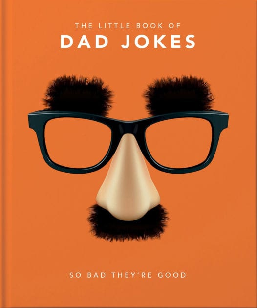 The Little Book of Dad Jokes: So Bad They're Good