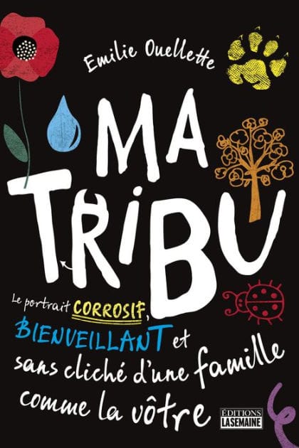 Ma tribu: Le portrait corrosif, bienveillant et sans cliché d'une famille comme la vôtre