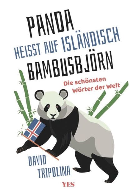 "Panda" heißt auf Isländisch "Bambusbjörn": Die schönsten Wörter der Welt