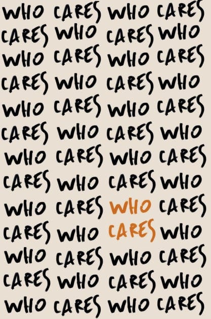 Who Cares: The Absurdity of It All