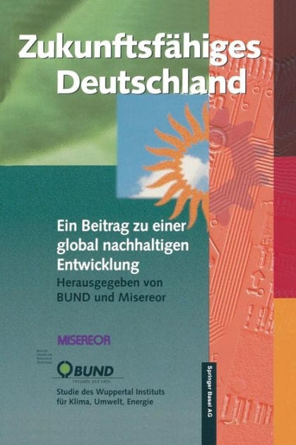 Zukunftsfï¿½higes Deutschland: Ein Beitrag zu einer global nachhaltigen Entwicklung