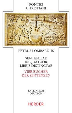 Sententiae in quatuor libris distinctae: Vier Bucher der Sentenzen