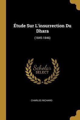 Étude Sur L'insurrection Du Dhara: (1845-1846)