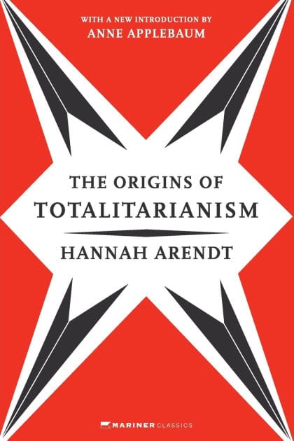 The Origins of Totalitarianism: With a New Introduction by Anne Applebaum