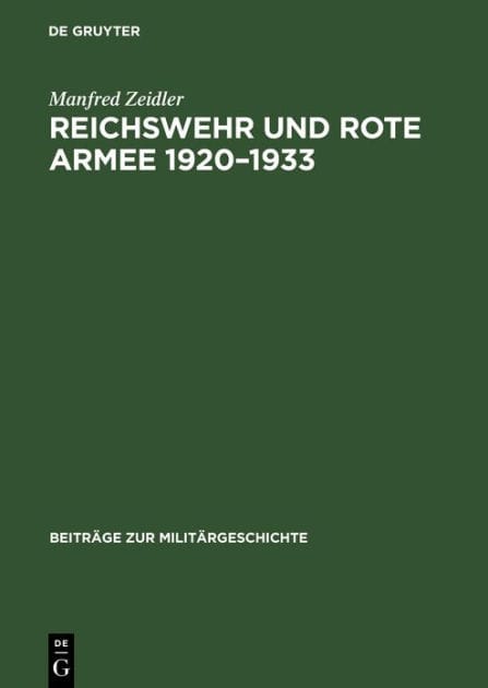 Reichswehr und Rote Armee 1920-1933: Wege und Stationen einer ungew hnlichen Zusammenarbeit
