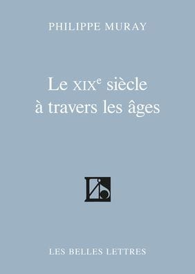 Le XIXe siecle a travers les ages