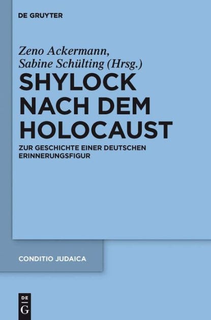 Shylock nach dem Holocaust: Zur Geschichte einer deutschen Erinnerungsfigur