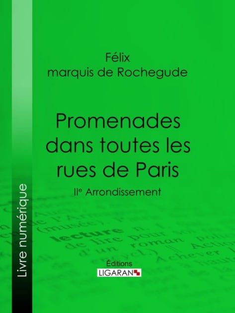 Promenades dans toutes les rues de Paris: 2e Arrondissement