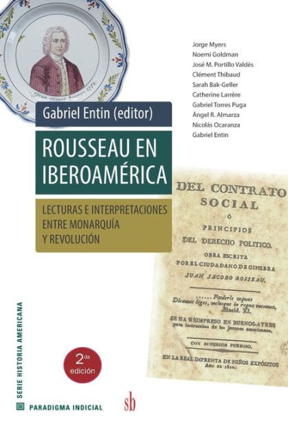 Rousseau en Iberoamï¿½rica: Lecturas e interpretaciones entre Monarquï¿½a y Revoluciï¿½n
