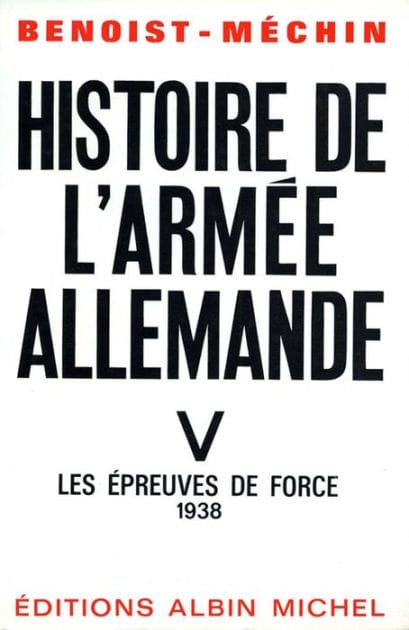 Histoire de l'armée allemande - tome 5: Les épreuves de force 1938