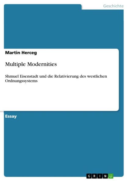 Multiple Modernities: Shmuel Eisenstadt und die Relativierung des westlichen Ordnungssystems
