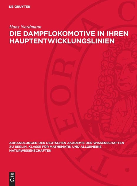 Die Dampflokomotive in ihren Hauptentwicklungslinien