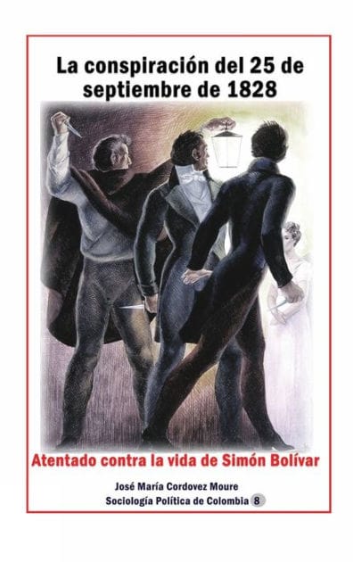 La conspiraciï¿½n del 25 de septiembre de 1828 Atentado contra la vida de Simï¿½n Bolï¿½var