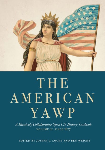 The American Yawp: A Massively Collaborative Open U.S. History Textbook, Vol. 2: Since 1877 / Edition 1
