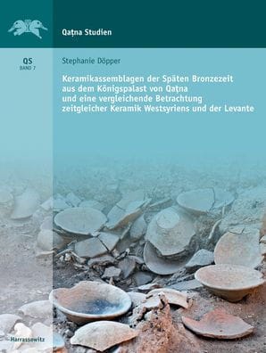 Keramikassemblagen der Spaten Bronzezeit aus dem Konigspalast von Qatna und eine vergleich Betrachtung zeitgleicher Keramik Westsyriens und der Levante