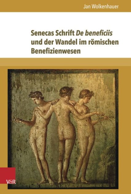 Senecas Schrift De beneficiis und der Wandel im romischen Benefizienwesen