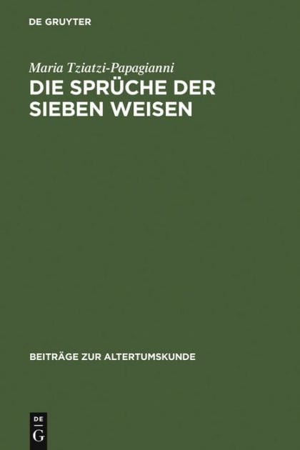 Die Sprüche der sieben Weisen: Zwei byzantinische Sammlungen. Einleitung, Text, Testimonien und Kommentar